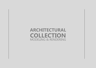 ARCHITECTURAL RENDER COLLECTION