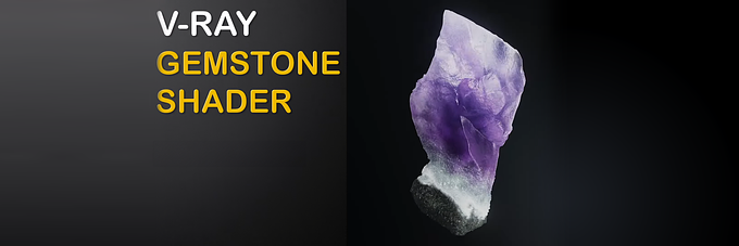 Realistic Gemstone Shaders in V-Ray